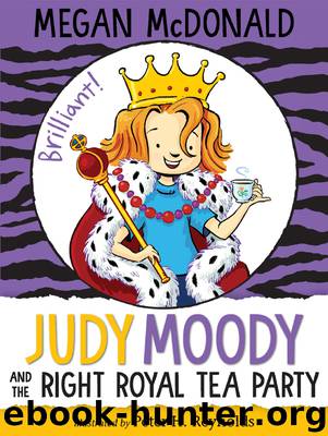 Judy Moody and the Right Royal Tea Party by Megan McDonald
