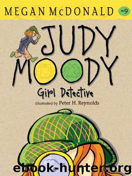 Judy Moody, Girl Detective by Megan Mcdonald; Peter H. Reynolds