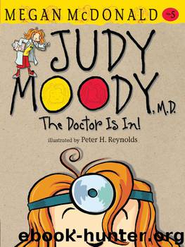 Judy Moody, M.D.: The Doctor Is In! by Megan McDonald