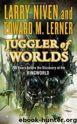 Juggler of Worlds by Larry Niven; Edward M. Lerner