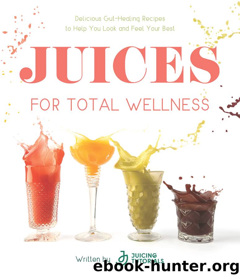 Juices for Total Wellness by Juicing Tutorials