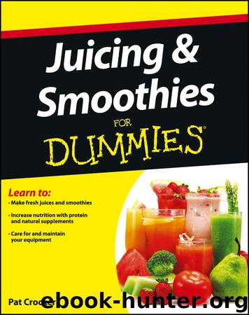 Juicing and Smoothies For Dummies by Pat Crocker