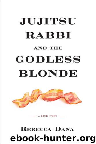 Jujitsu Rabbi and the Godless Blonde by Rebecca Dana