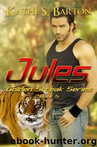 Jules (Golden Streak Series Book 5) by Kathi S. Barton