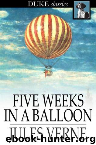 Jules Verne by Five Weeks in a Balloon: Journeys;Discoveries in Africa by Three Engmen