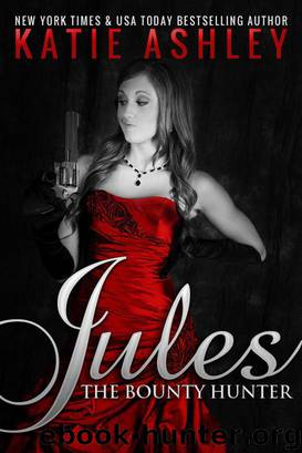 Jules, the Bounty Hunter by Ashley Katie
