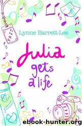 Julia Gets a Life by Lynne Barrett-Lee