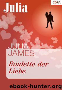 Julia James by Roulette der Liebe
