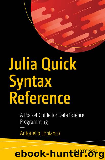 Julia Quick Syntax Reference by Antonello Lobianco