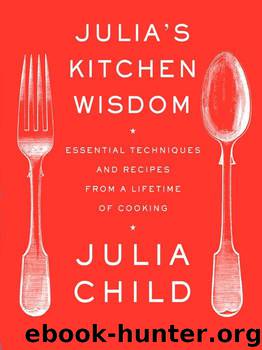 Julia's Kitchen Wisdom by Julia Child