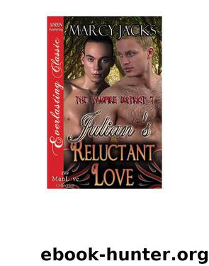 Julian's Reluctant Love [The Vampire District 7] by Marcy Jacks