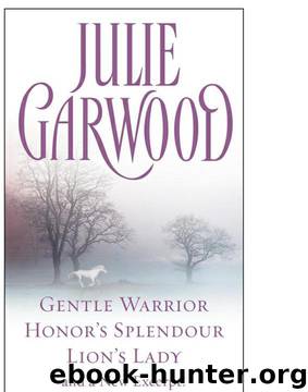 Julie Garwood - [3 Book Box Set] by Gentle Warrior:Honor's Splendour:Lion's Lady