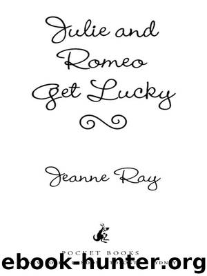 Julie and Romeo Get Lucky by Jeanne Ray