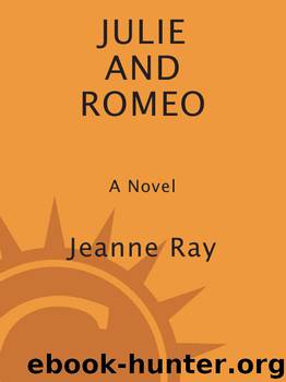 Julie and Romeo by Jeanne Ray