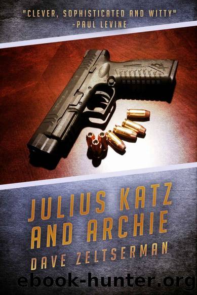 Julius Katz and Archie (Julius Katz Detective) by Dave Zeltserman