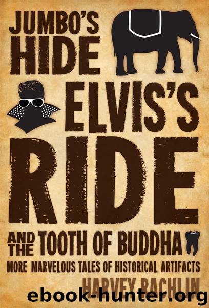 Jumbo's Hide, Elvis's Ride, and the Tooth of Buddha by Harvey Rachlin