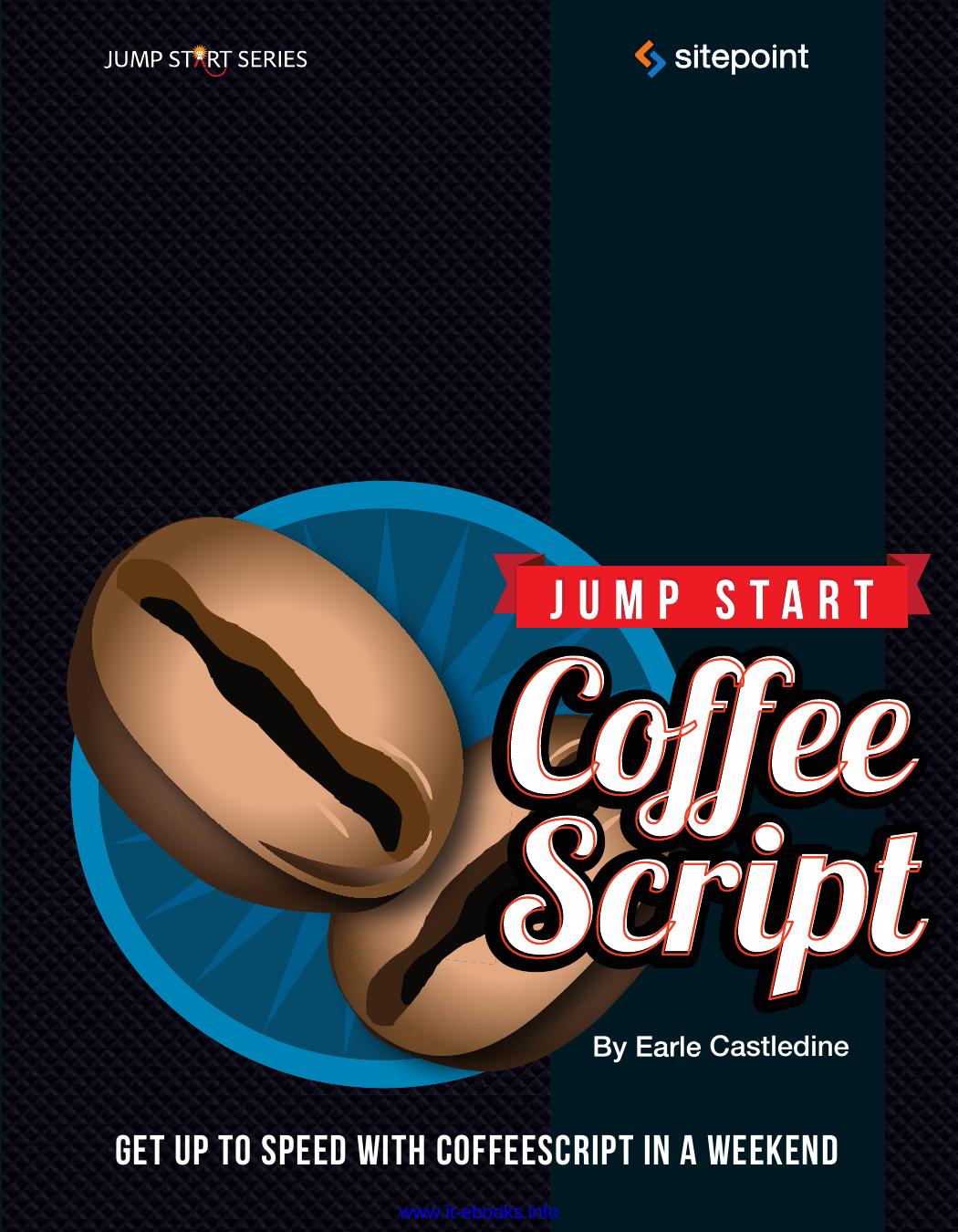 Jump Start CoffeeScript by Earle Castledine
