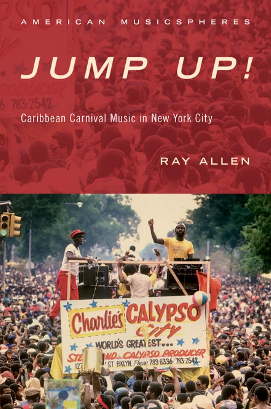 Jump Up! : Caribbean Carnival Music in New York City by Ray Allen