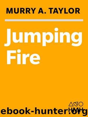 Jumping Fire by Murry A. Taylor