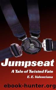 Jumpseat- A Tale of Twisted Fate by E. E. Valenciana