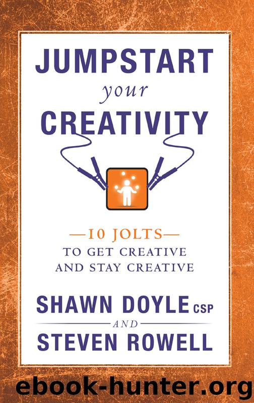 Jumpstart Your Creativity by Shawn Doyle & Steven Rowell & Steven Rowell