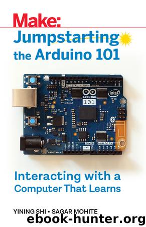 Jumpstarting the Arduino 101 by Yining Shi & Sagar Mohite