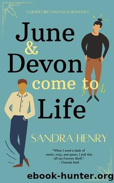 June and Devon Come to Life: A Queer Circumstances Romance by Sandra Henry