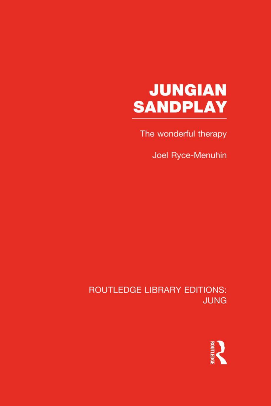 Jungian Sandplay: The Wonderful Therapy by Joel Ryce-Menuhin