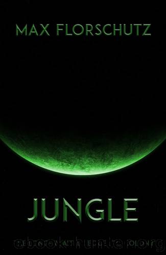 Jungle (Colony Book 2) by Max Florschutz