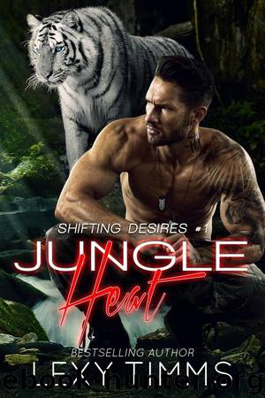 Jungle Heat (Shifting Desires Series, #1) by Lexy Timms