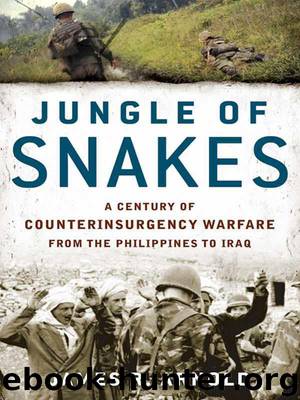 Jungle of Snakes: A Century of Counterinsurgency Warfare from the Philippines to Iraq by James R. Arnold