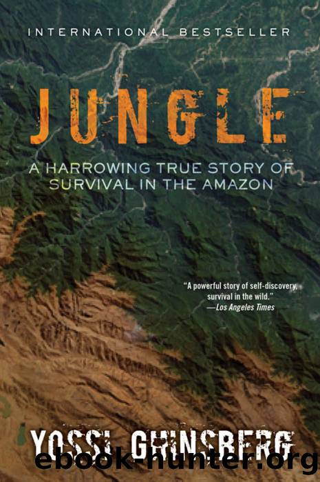 Jungle: A Harrowing True Story of Survival in the Amazon by Yossi Ghinsberg