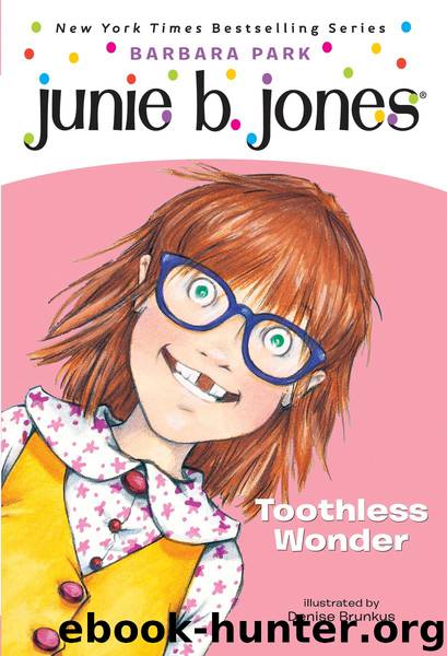 Junie B. Jones #20: Toothless Wonder by Barbara Park