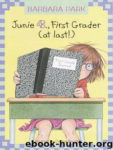 Junie B., First Grader (at Last!) by Barbara Park