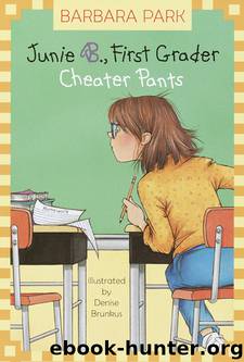 Junie B., First Grader: Cheater Pants by Barbara Park