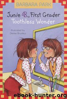 Junie B., First Grader: Toothless Wonder by Barbara Park