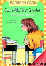 Junie B., First Grader_Cheater Pants by Barbara Park
