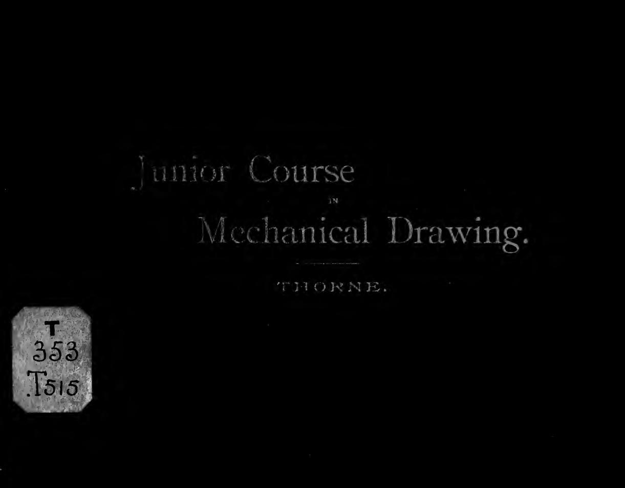Junior course in mechanical drawing by Thorne William Henry 1847-
