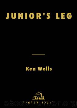 Junior's Leg by Ken Wells