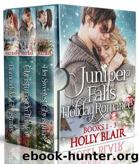 Juniper Falls Holiday Romance Collection: books 1-3 boxed set by Blair Holly