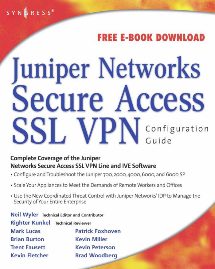 Juniper Networks Secure Access SSL VPN Configuration Guide Complete Coverage of the Juniper Network Secure Access SSL VPN Line and IVE Software by Unknown