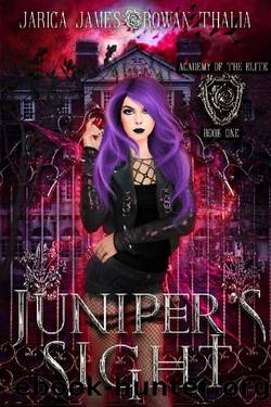 Juniper's Sight (Academy of the Elite Book 1) by Jarica James & Rowan Thalia