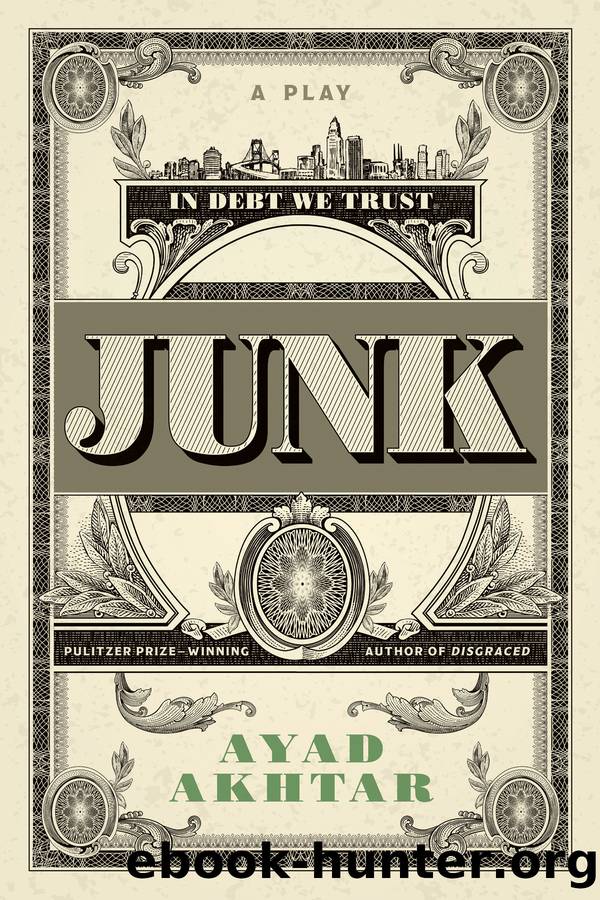 Junk by Ayad Akhtar