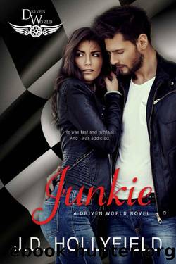 Junkie: A Driven World Novel (The Driven World) by J.D. Hollyfield & KB Worlds
