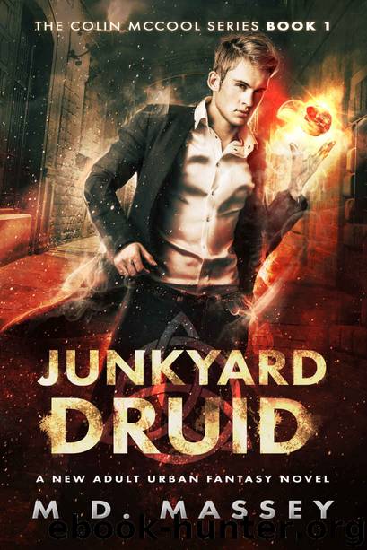 Junkyard Druid: A New Adult Urban Fantasy Novel (The Colin McCool Paranormal Suspense Series Book 1) by Massey M.D