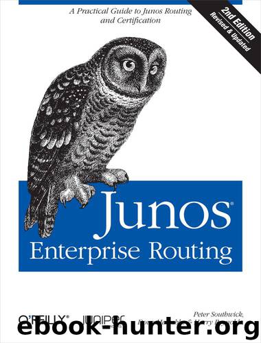 Junos Enterprise Routing by Peter Southwick & Doug Marschke & Harry Reynolds
