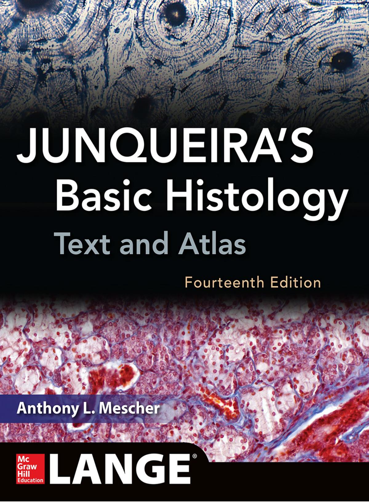 Junqueira's Basic Histology: Text and Atlas, 14th Edition by Anthony Mescher