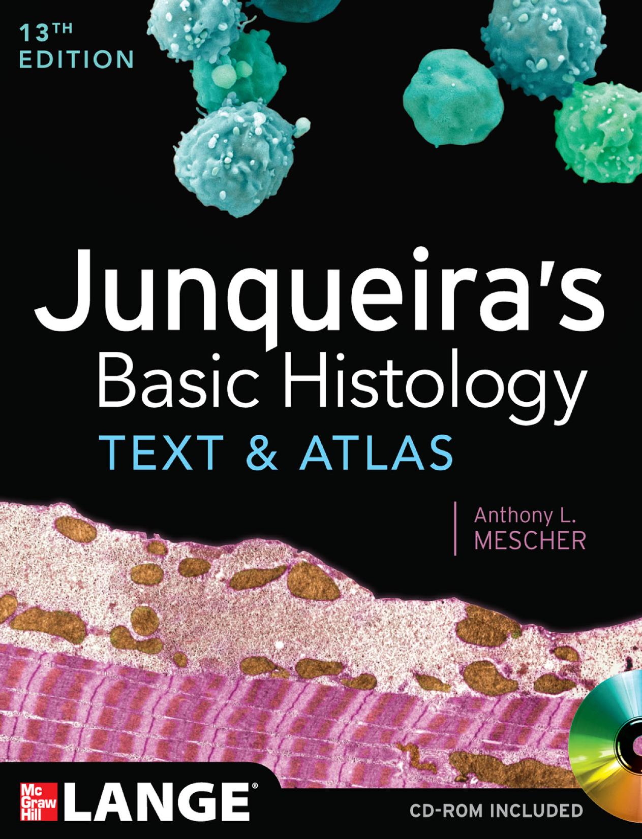 Junqueira's basic histology: text and atlas by Mescher Anthony L.;Junqueira Luiz Carlos Uchôa