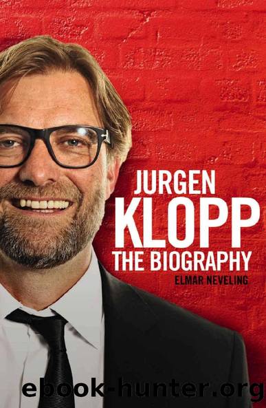 Jurgen Klopp: The Biography by Elmar Neveling
