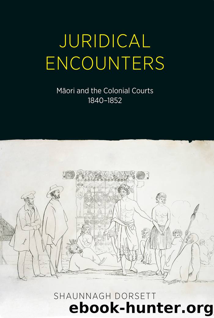 Juridical Encounters: Māori and the Colonial Courts 1840–1852 by Shaunnagh Dorsett